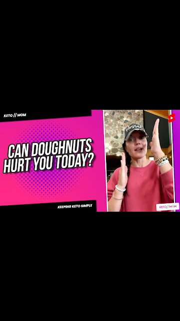 Can Doughnuts Hurt You Today? | Keto Mom Tips