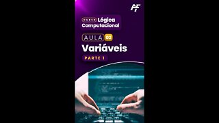 Lógica Computacional - Aula 2 - Variáveis - Parte 2