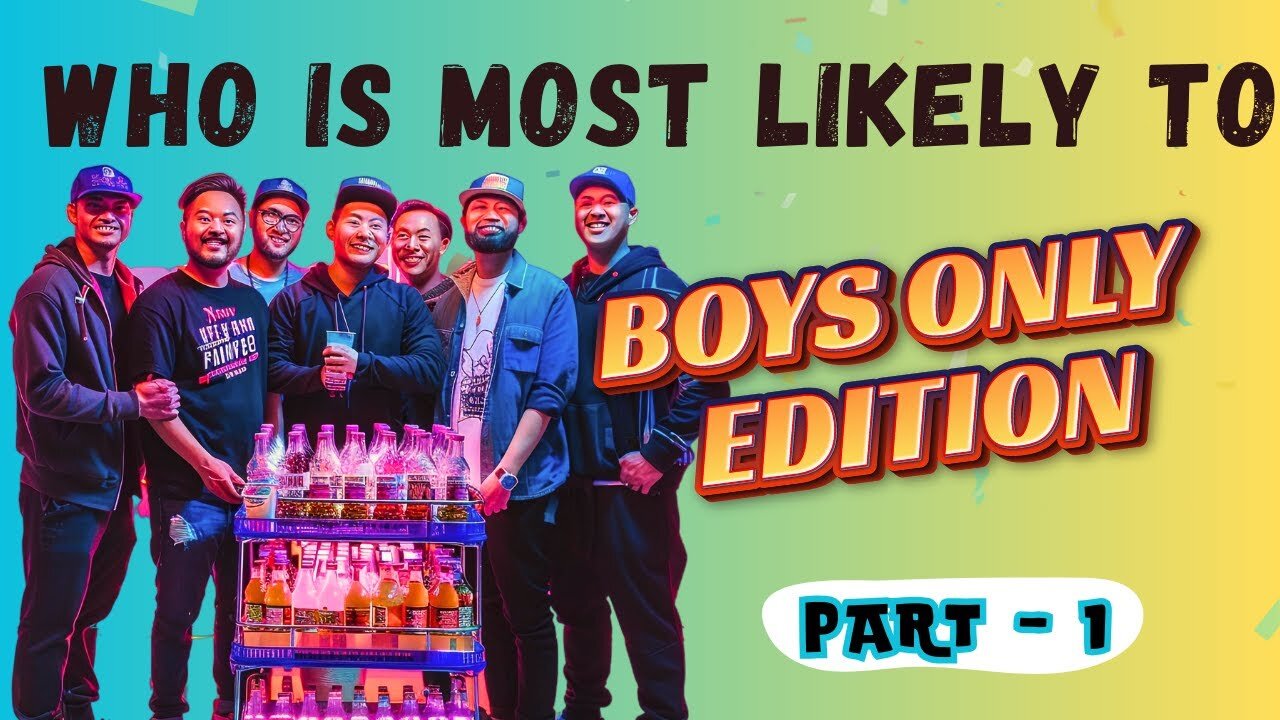 Who is Most Likely to | Boys Only Edition - Part 1| Party Games
