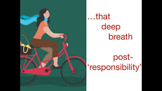 that deep breath...post 'responsibility'