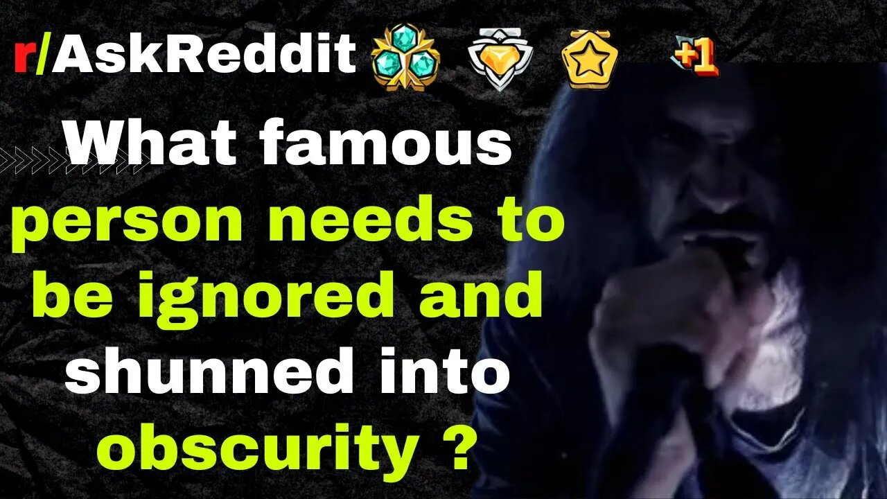 What famous person needs to be ignored and shunned into obscurity ?[AskReddit]