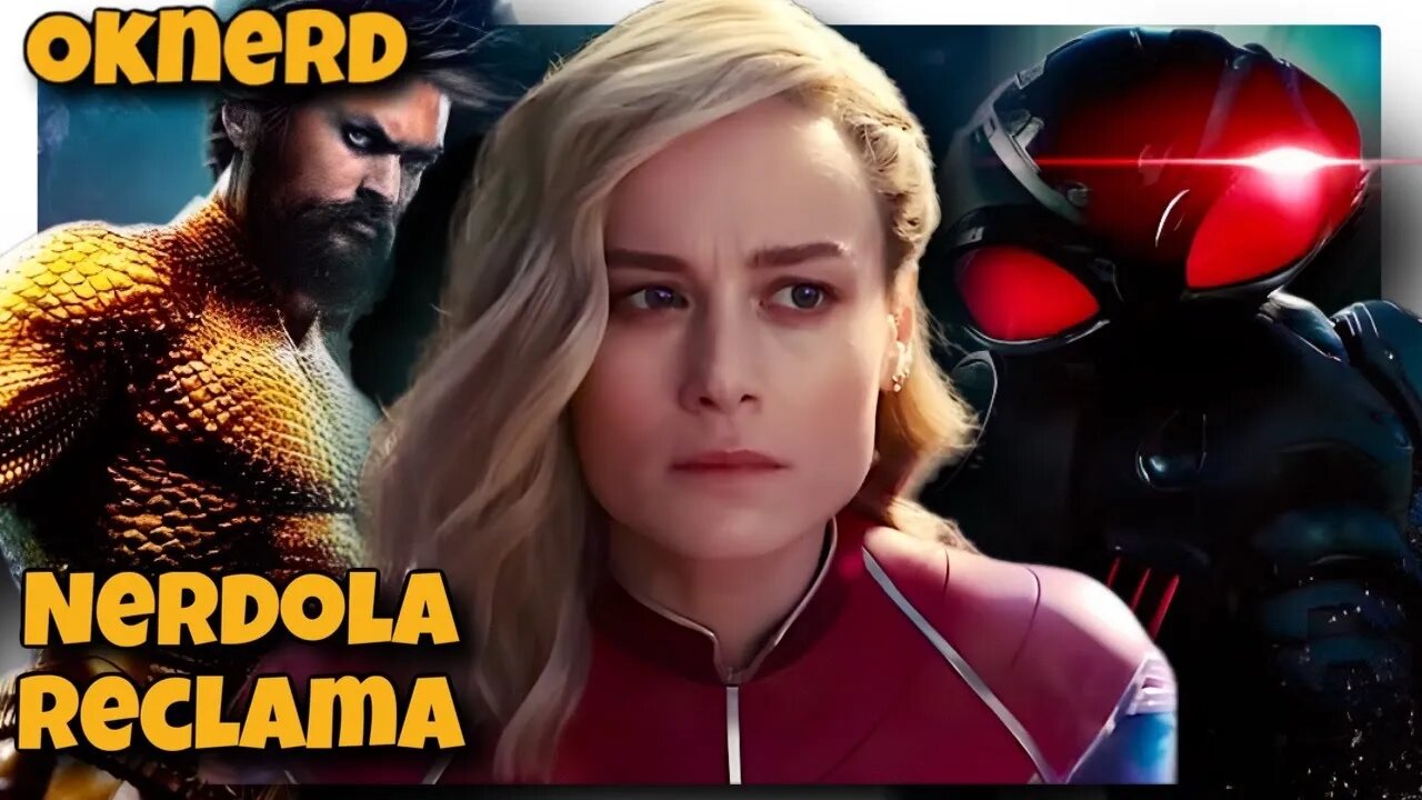 NERDOLA RECLAMA - THE MARVELS É O MAIOR DESASTRE DO CINEMA … ATÉ AQUAMAN