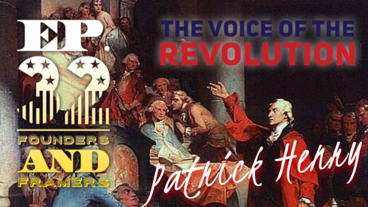 Patrick Henry: The Voice of the Revolution - Episode 32