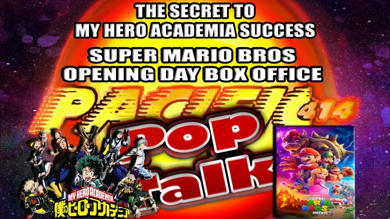 #PACIFIC414 Pop Talk The Secret to #MyHeroAcademia Success #SuperMarioBros Opening Day #BoxOffice