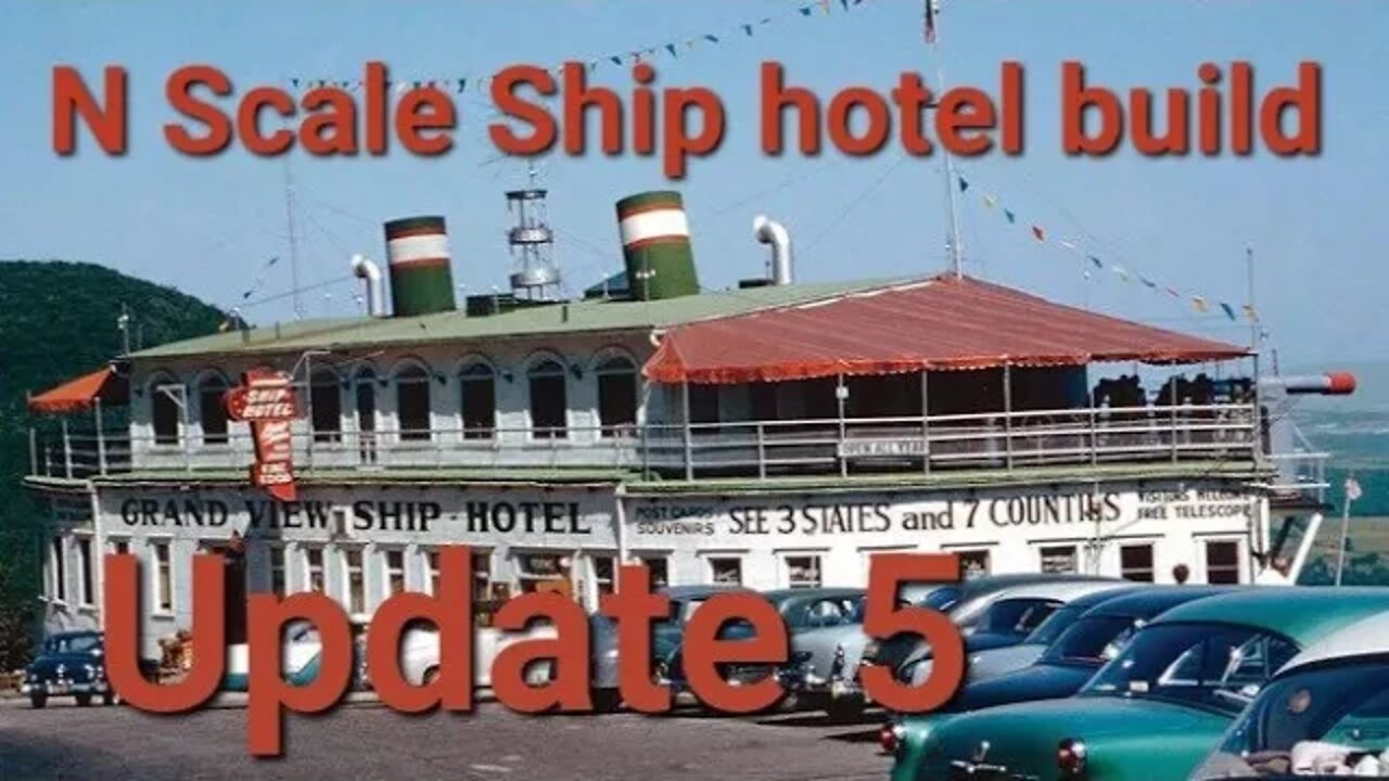 N Scale S.S. Grandview Ship Hotel Update 5