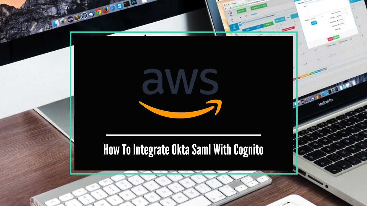 How To Integrate Okta Saml With AWS Cognito