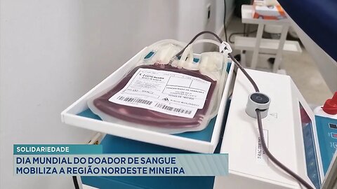 Solidariedade: Dia Mundial do Doador de Sangue Mobiliza a Região Nordeste Mineira.