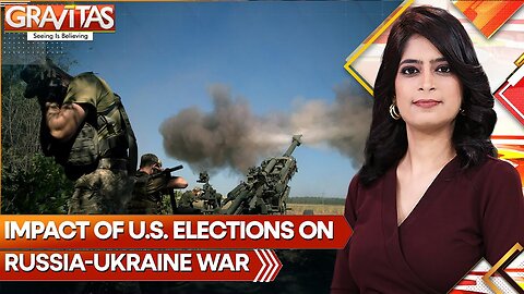 US Elections: How the US Election Will Impact Russia's War in Ukraine | GRAVITAS