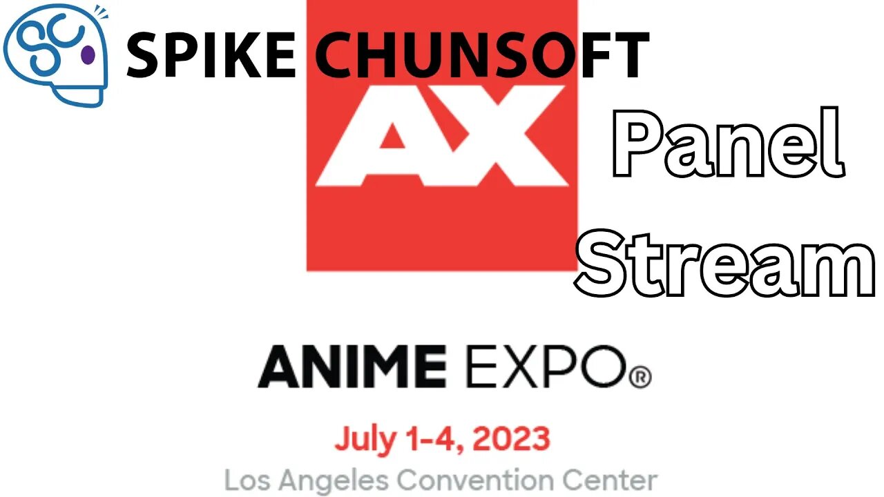 Anime Expo 2023 Stream: Spike Chunsoft, Inc. Official Panel (ft Kazutaka Kodaka)