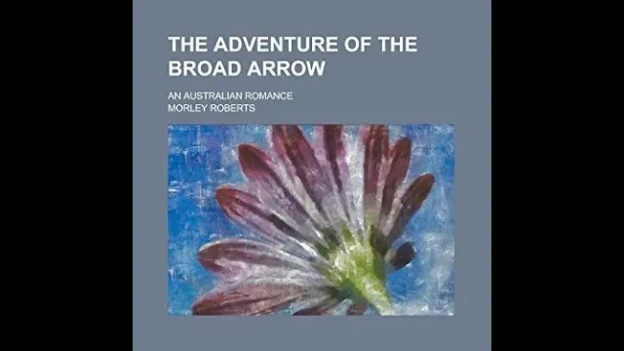 The Adventure of the Broad Arrow - An Australian Romance by Morley Roberts - Audiobook