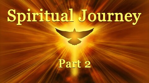 Spiritual Journey: Part 2