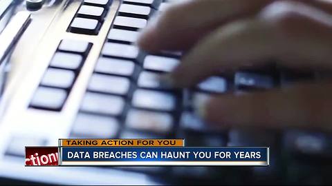 Data breaches can haunt victims for years after they happen