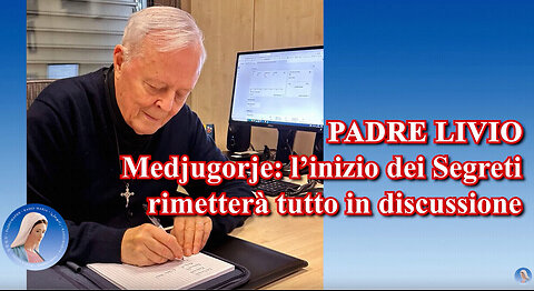 (2 AGOSTO 2024) - PADRE LIVIO: “MEDJUGORJE: L'INIZIO DEI SEGRETI RIMETTERÀ TUTTO IN DISCUSSIONE!!”😇💖🙏