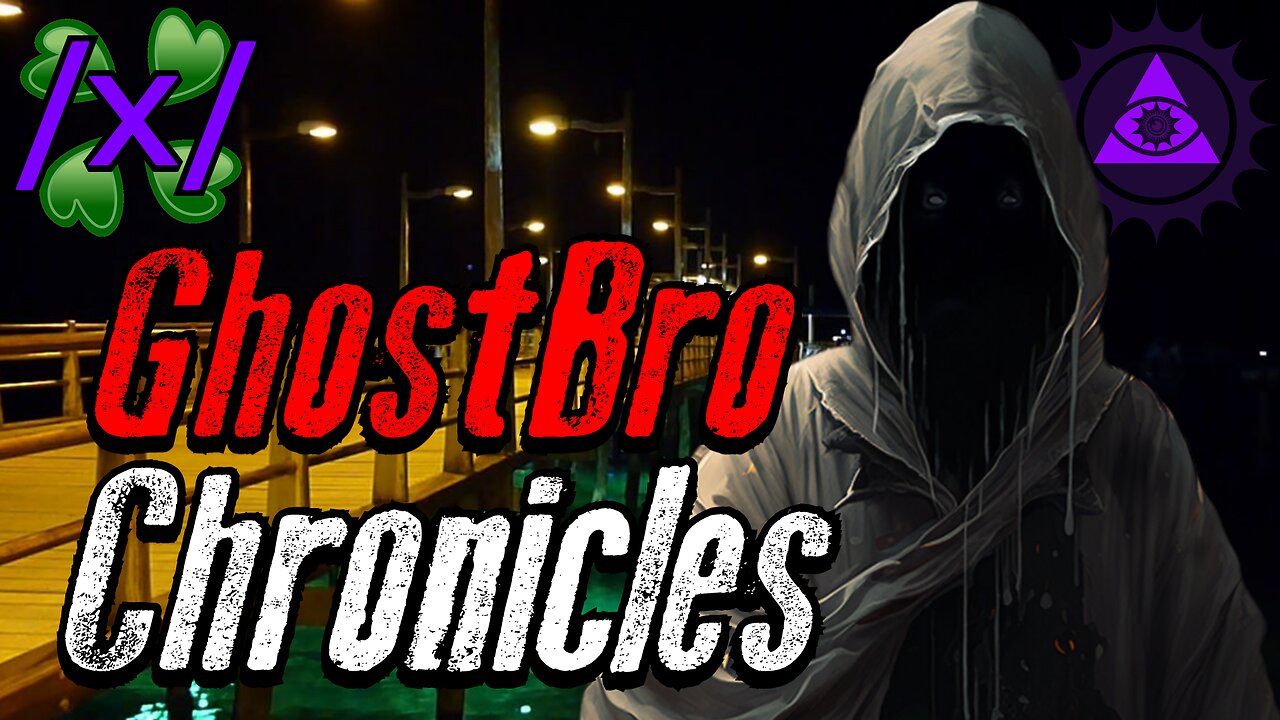 Ghostbro Chronicles | 4chan /x/ Paranormal Greentext Stories Thread