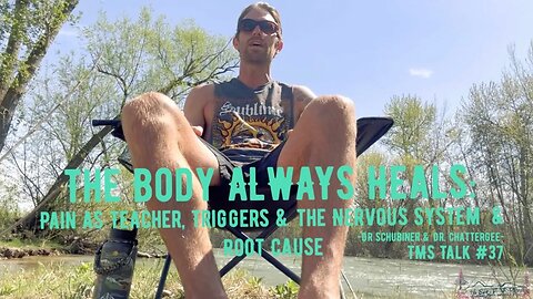 The Body ALWAYS Heals: Pain as Teacher, Triggers & the Nervous System, & Root Cause | Dr. Shubiner