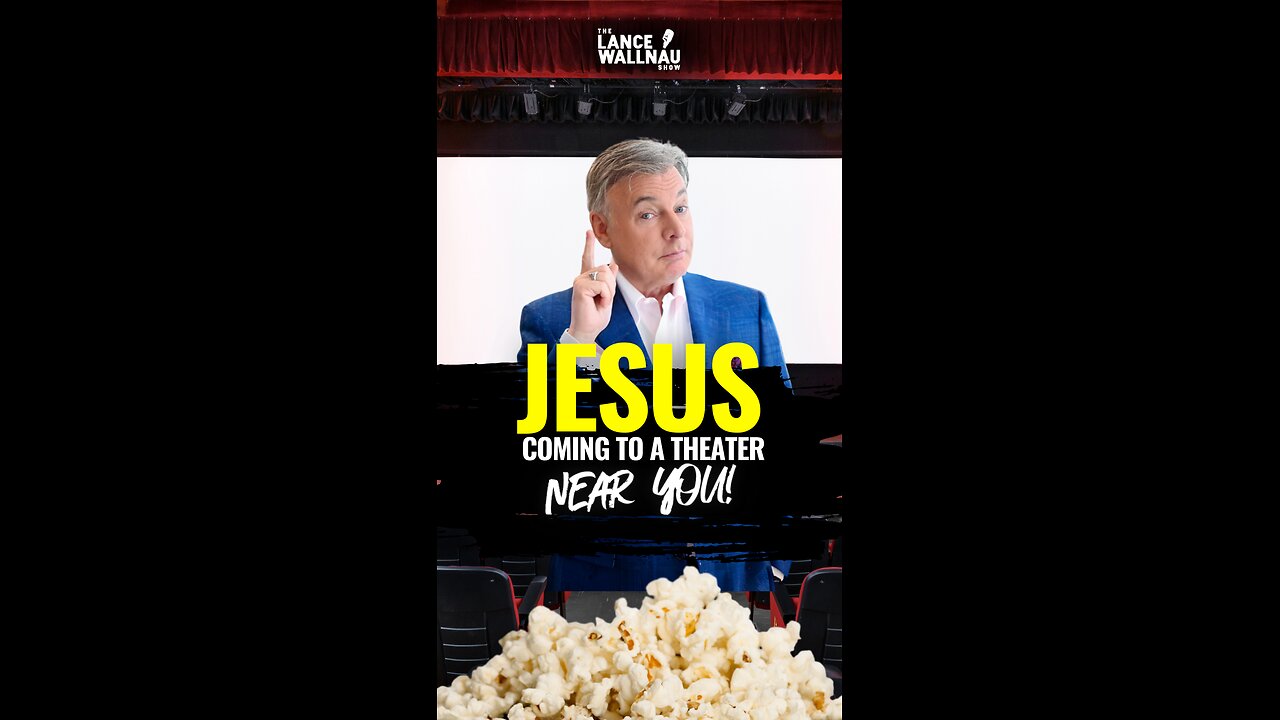 Jesus Is Coming to a Theater Near You