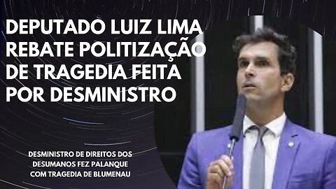 Deputado Luiz Lima diz que Ministro dos Direitos Humanos politizou ataque em creche de Blumenau