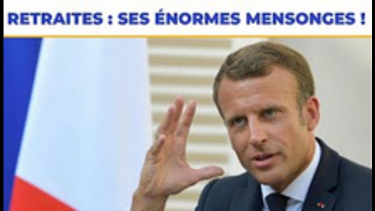 Réforme des retraites les incroyables mensonges de Macron !