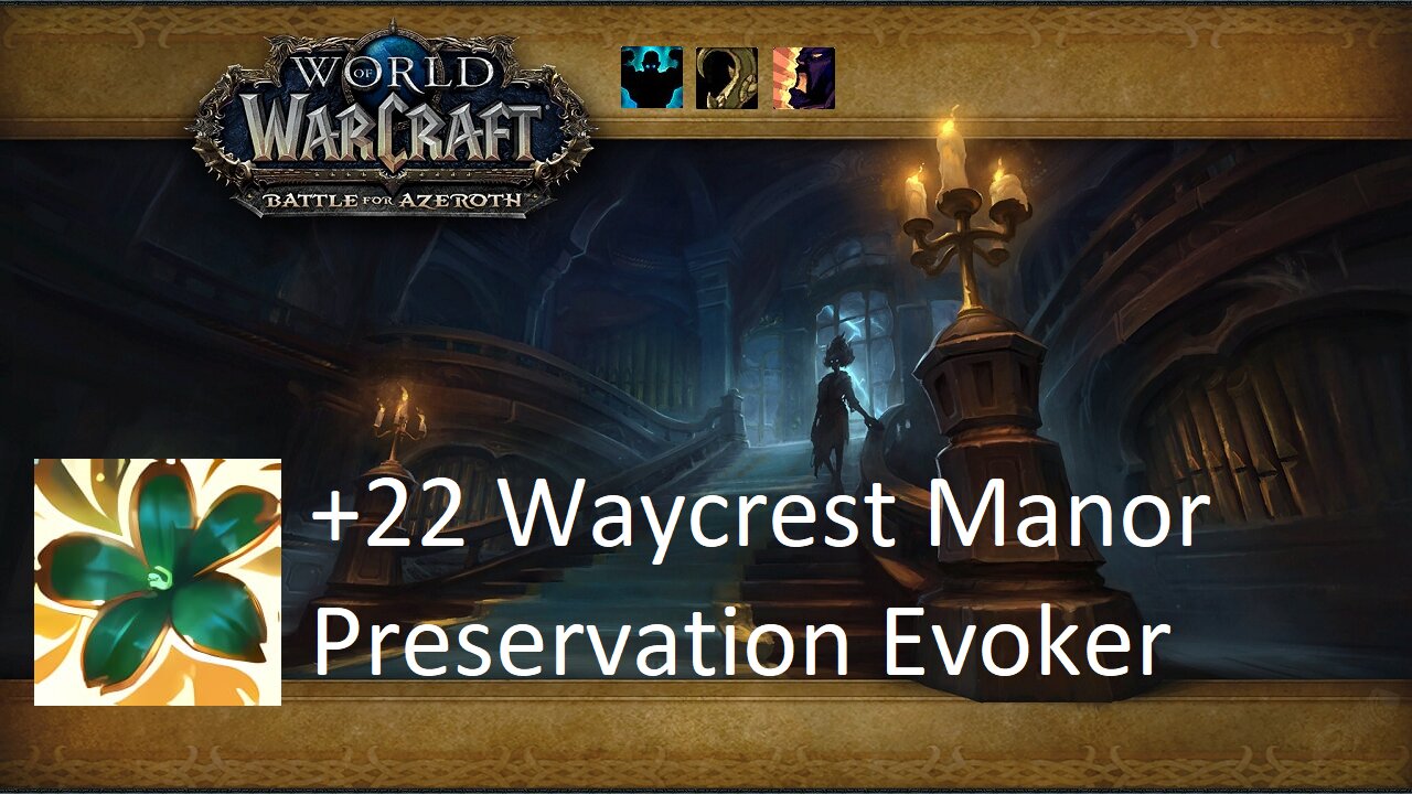 +22 Waycrest Manor | Preservation Evoker | Fortified | Entangling | Bolstering | #67