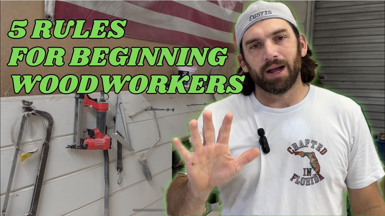 5 Rules For Beginning Woodworkers!