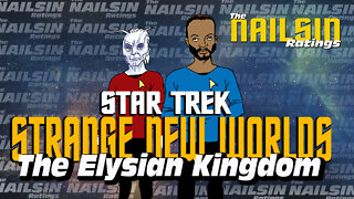 The Nailsin Ratings:Star Trek Strange New Wolrds - The Elysian Kingdom