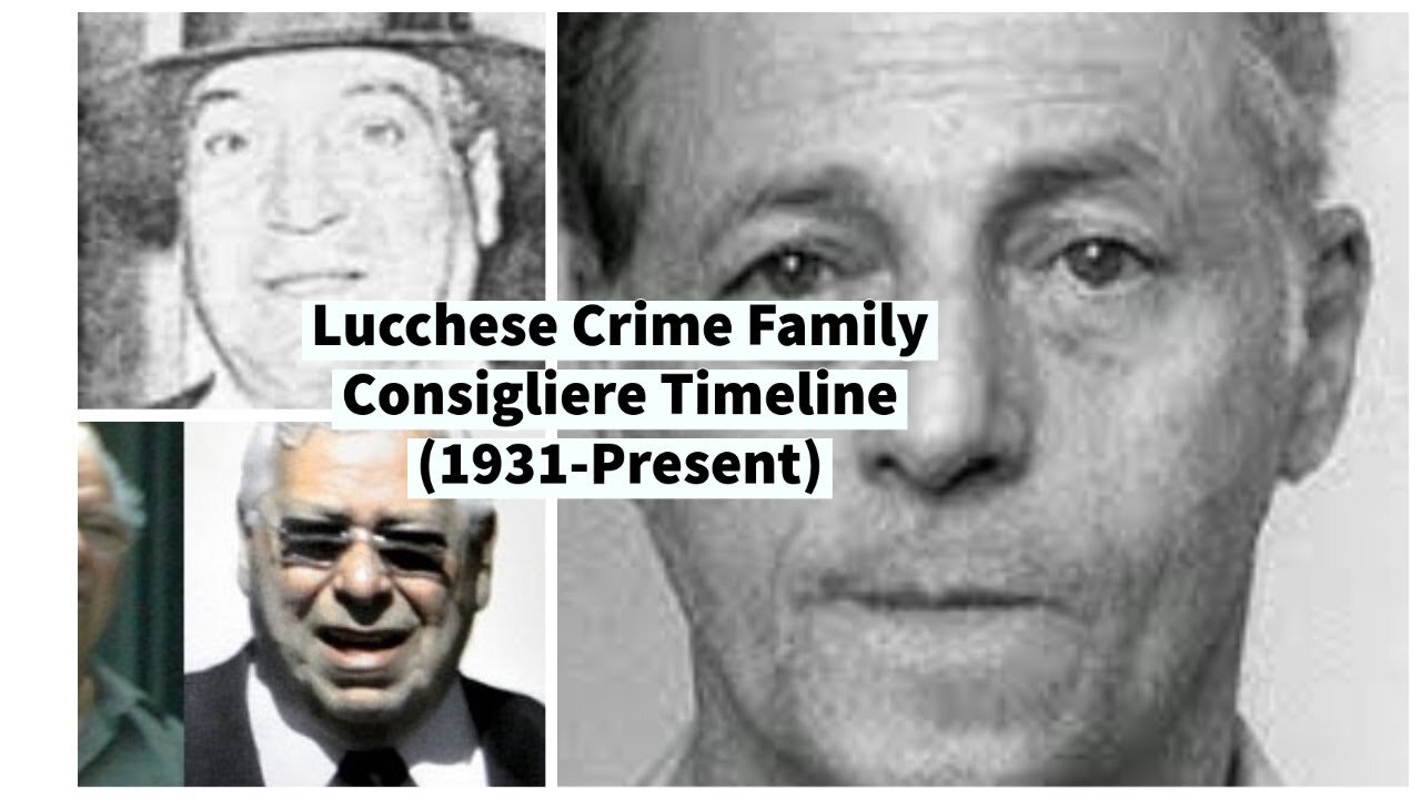 Lucchese Crime Family Consigliere Timeline (1931-Present)