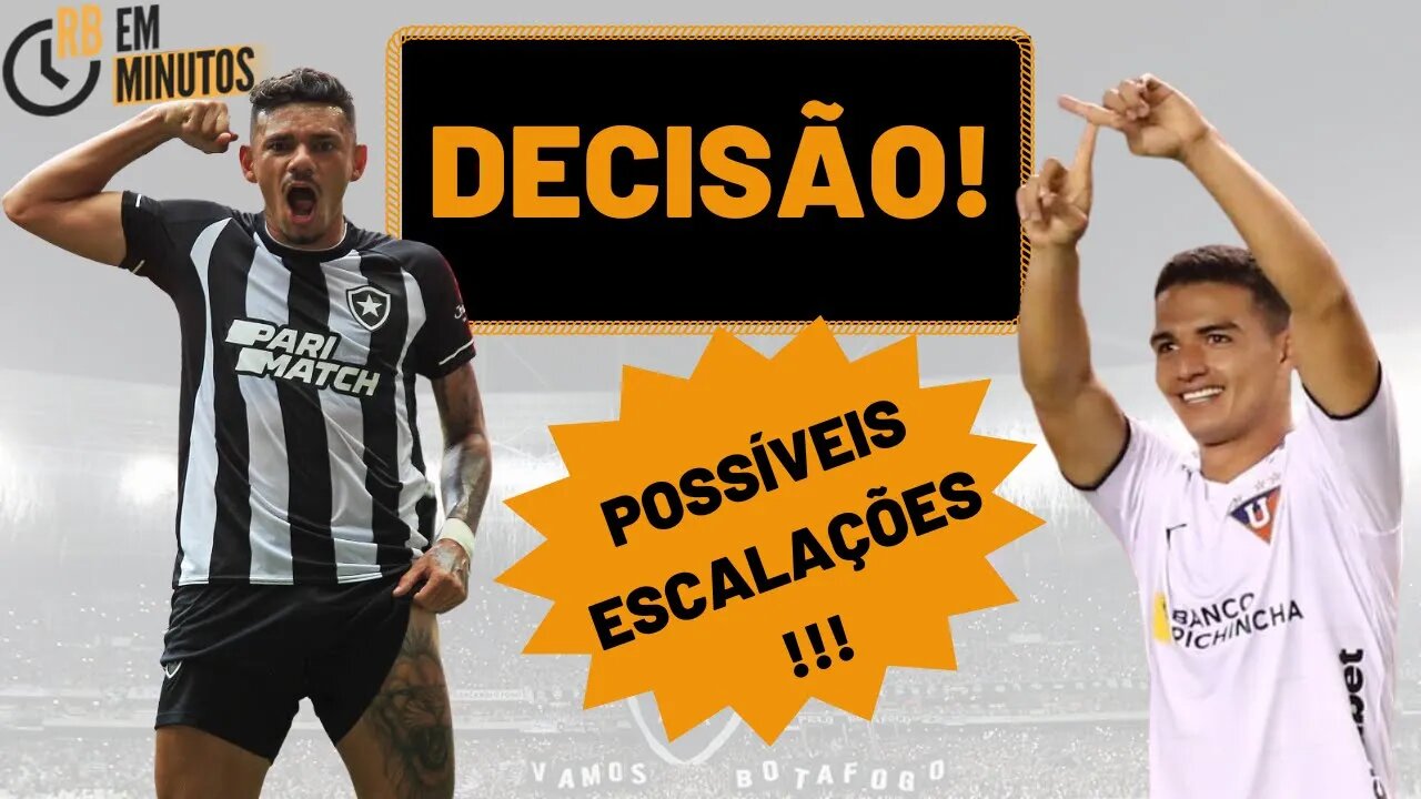 BOTAFOGO X LDU PRÉ JOGO | POSSÍVEIS ESCALAÇÕES