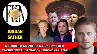 The Truth is Nowhere: The Ongoing UFO Psychological Operation - Drone Mania '24 | Jordan Sather