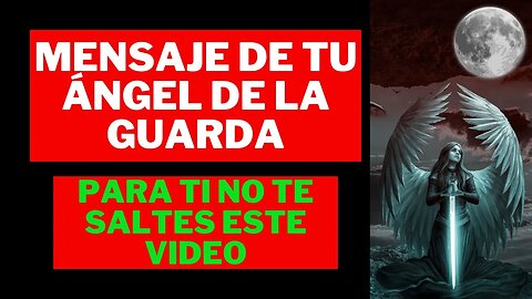 🛑Mensaje de tu Ángel de la Guarda💕 Para Ti No te saltes este Video🙏