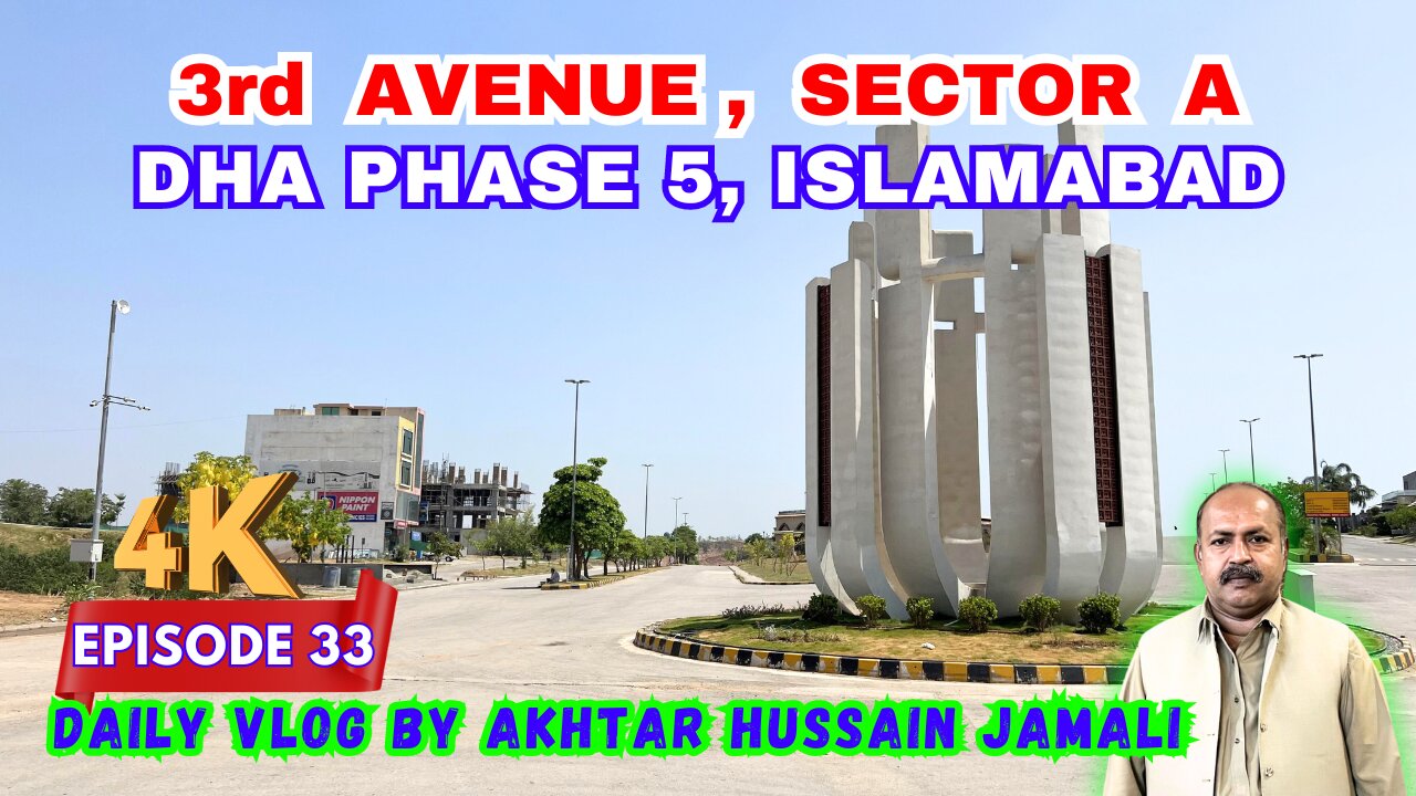 3rd Avenue, Sector A, DHA Phase 5, Islamabad || Daily Vlog Akhtar Jamali || Episode 33