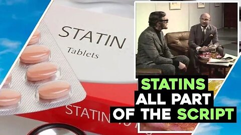 STATINS ALL PART OF THE SCRIPT