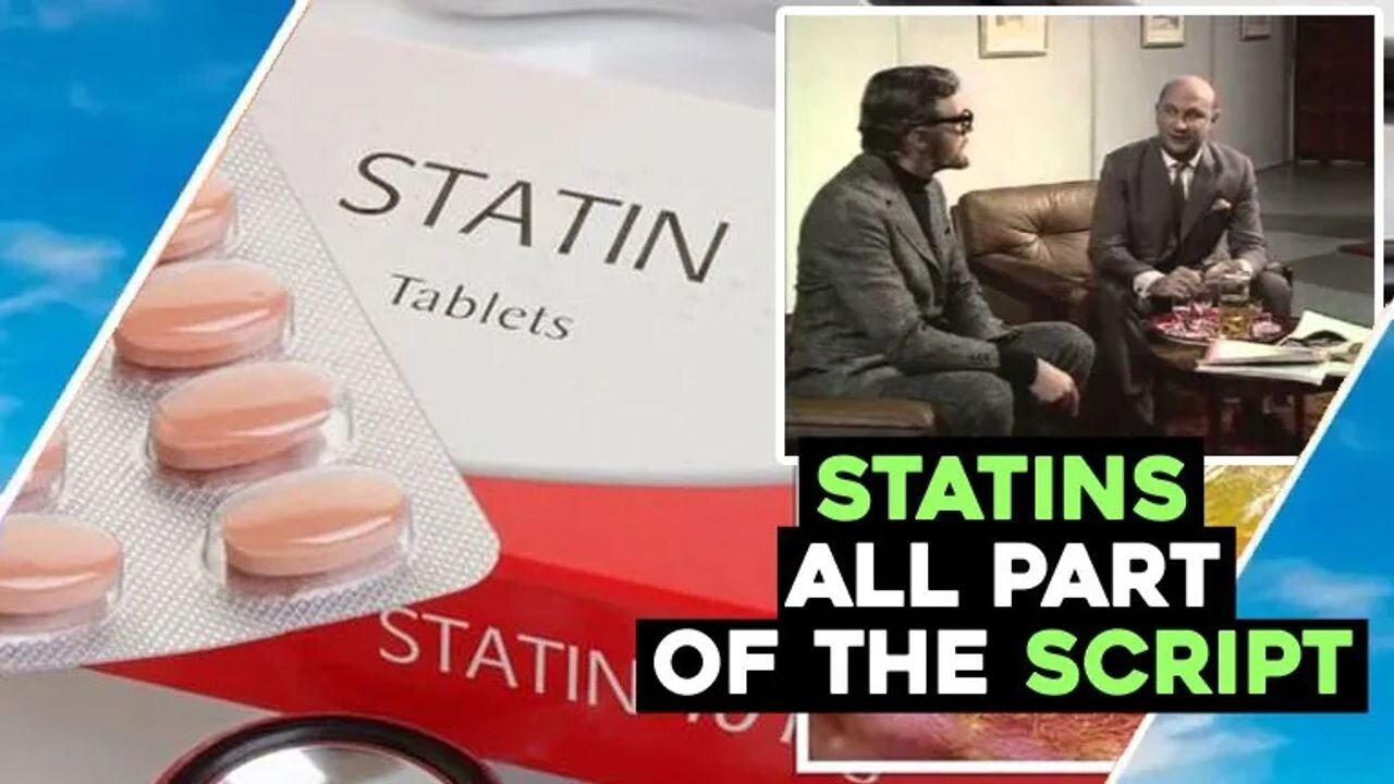 STATINS ALL PART OF THE SCRIPT