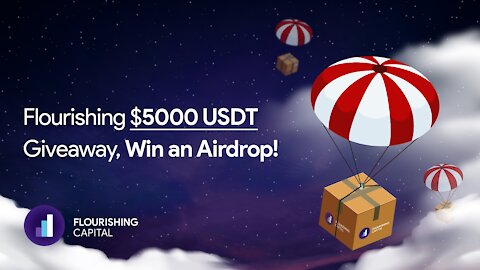 🚀 AIRDROP Flourishing Capital 5000 USDT Community Giveaway