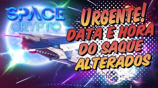 Space Crypto 🚨 Urgente 🚨 Data e Horário do Saque Alterados Saiba Qual dia e Hora para Sacar O SPE