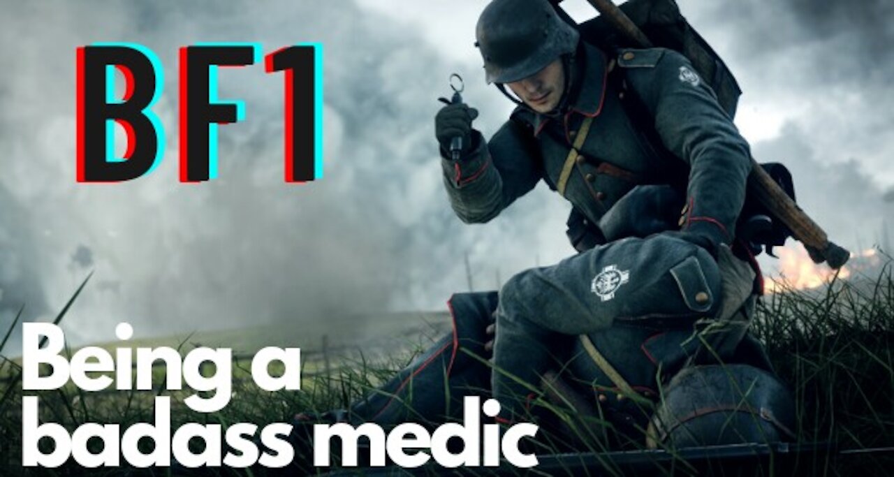 Being a badass medic on BF1 (medic challenge)