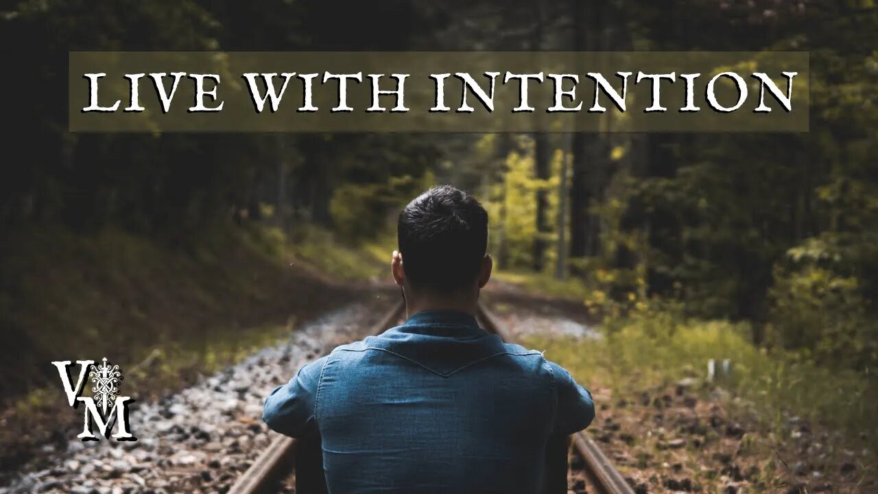 Learn to Live with Intention