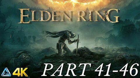 Let's Play! Elden Ring in 4K Part 41 through 46 (PS5)