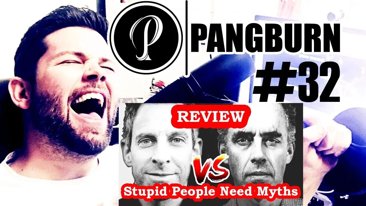 EP#32 "Stupid People Need Myths" - REVIEW of Sam Harris vs Jordan Peterson - Pangburn Podcast