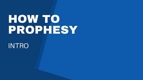 How to Prophesy? Intro