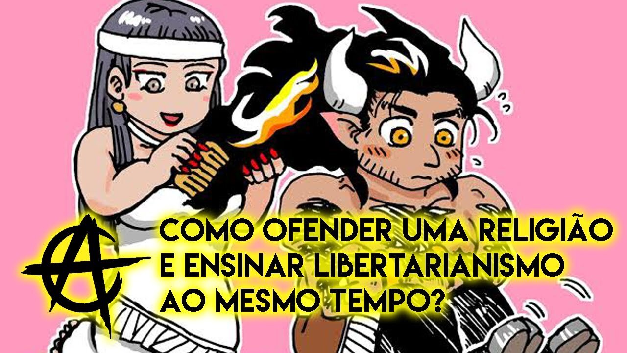Como ofender uma religião e ensinar libertarianismo ao mesmo tempo?