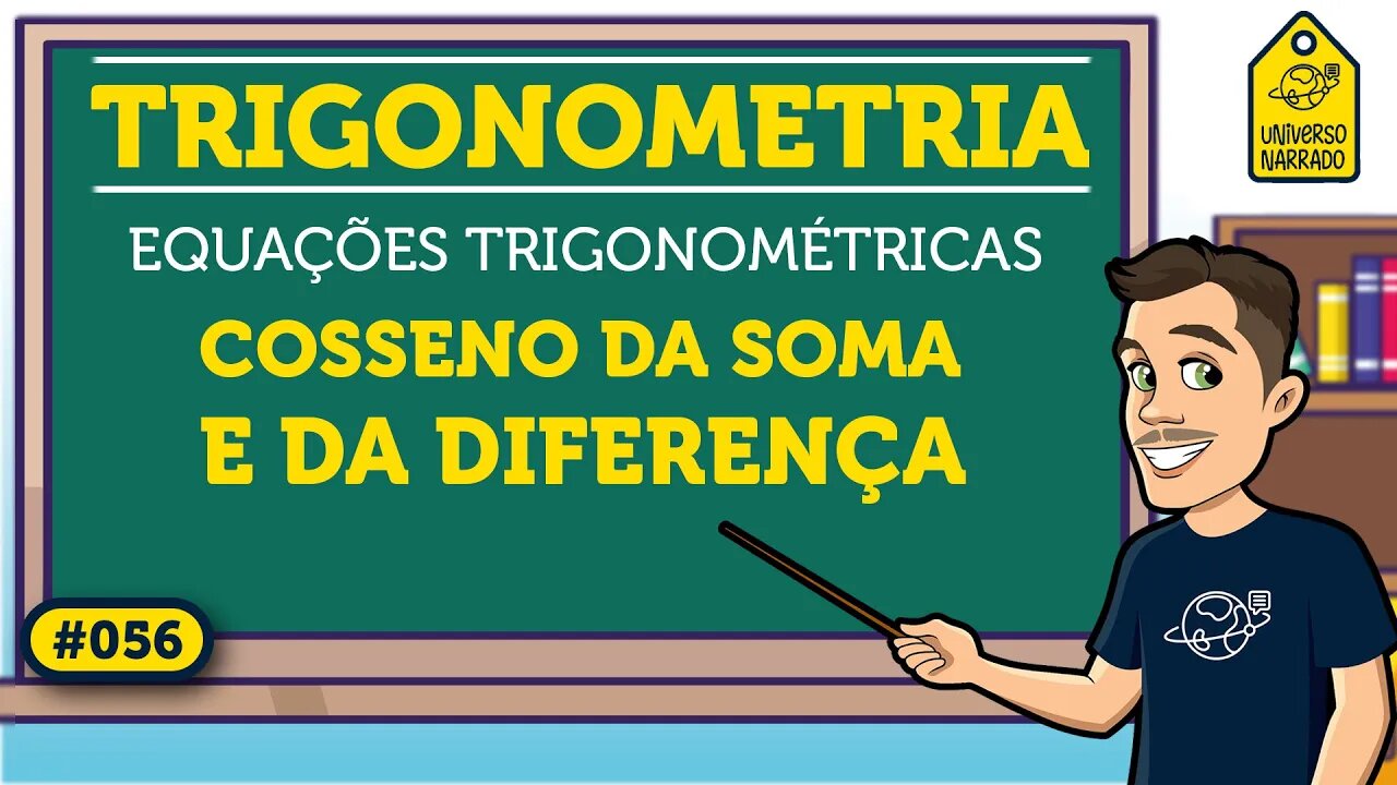 Cosseno da Soma e da Diferença de Arcos | Trigonometria