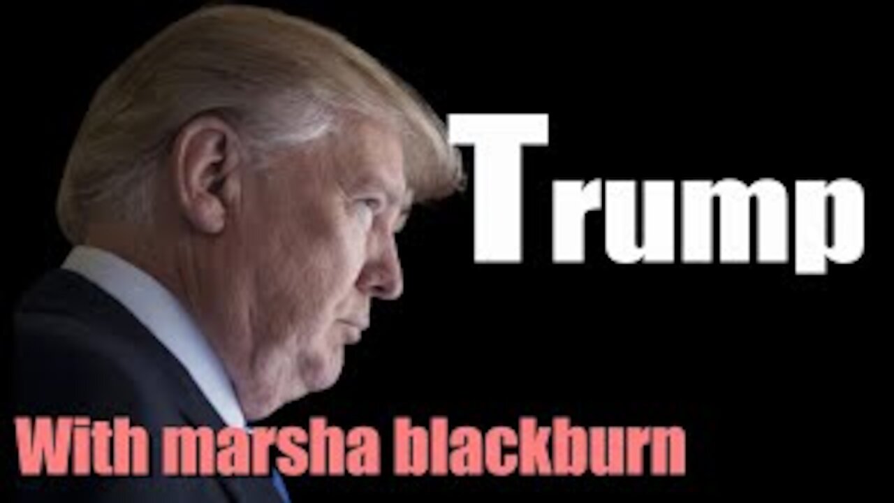 TRUMP WITH MARSHA BLACKBURN