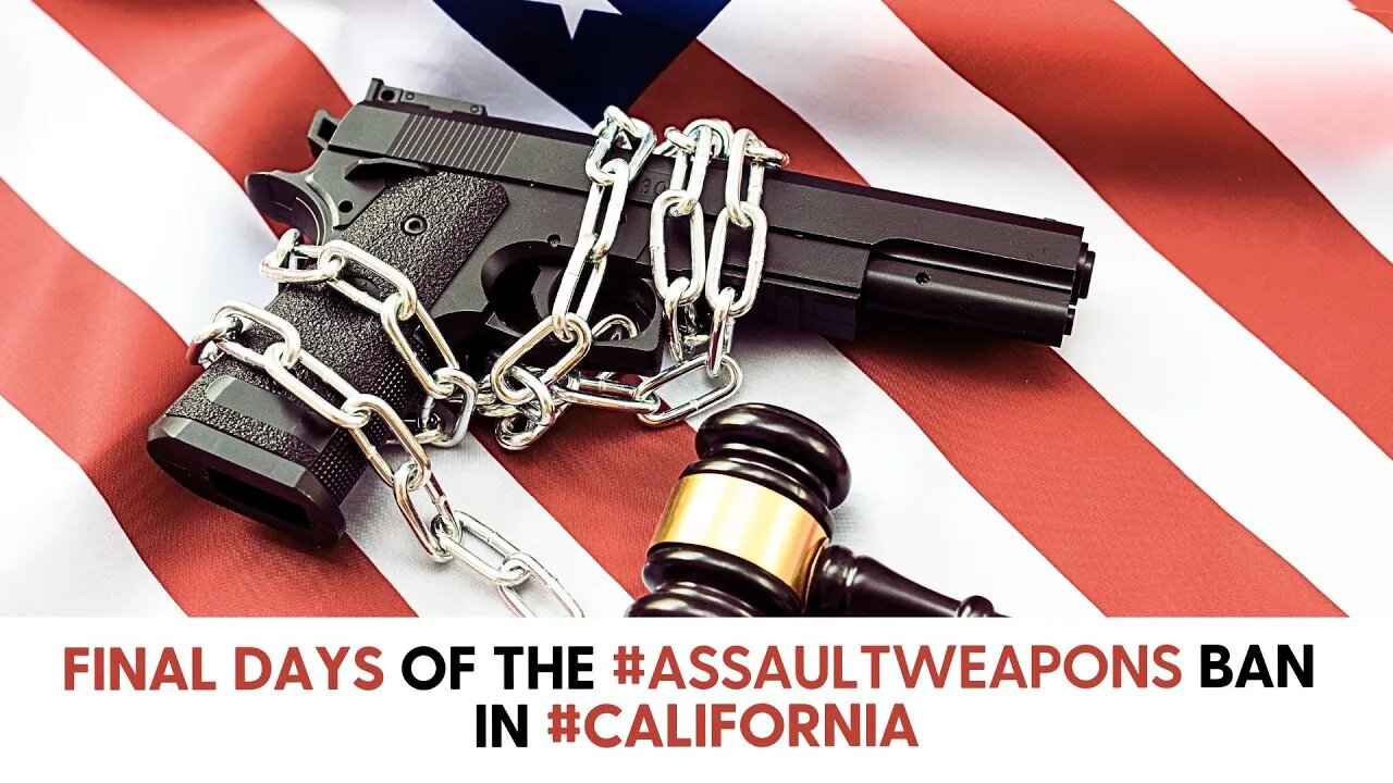 Final days of the #AssaultWeapons Ban in #California