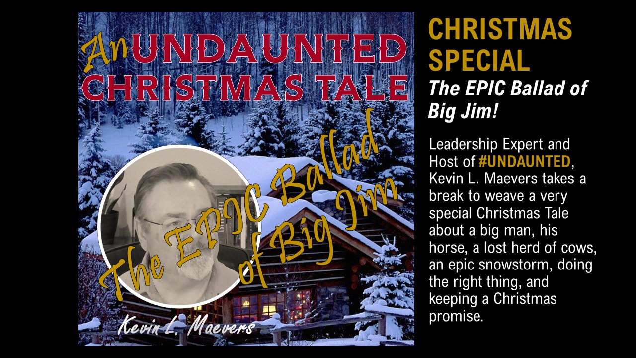 An UNDAUNTED Christmas Tale | The EPIC Ballad of Big Jim | A Story of Leadership and Courage