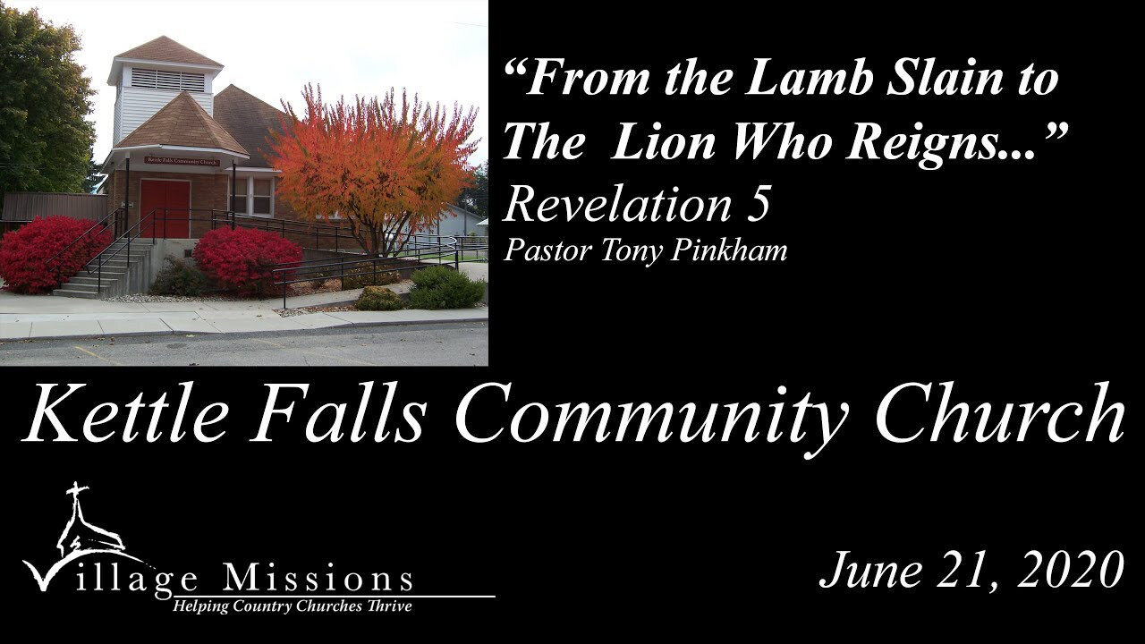 (KFCC) June 21, 2020 - "From The Lamb Slain to The Lion Who Reigns..." - Revelation 5