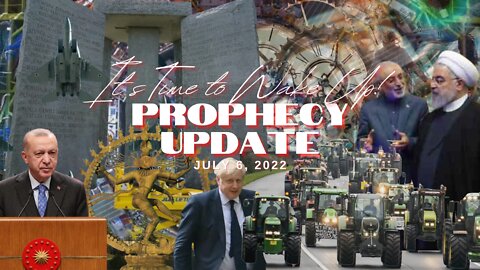 It's Time to Wake Up! - Prophecy Update July 6, 2022