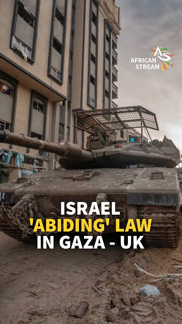 'ISRAEL UPHOLDING LAW IN GAZA' - UK MINISTER