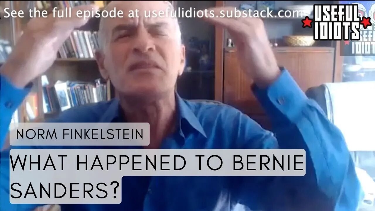 What Happened to Bernie? – Norm Finkelstein on the Failing Left