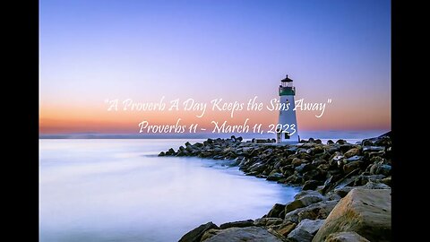 "A Proverb A Day Keeps the Sins Away" (Proverbs 11 - March 11, 2023)