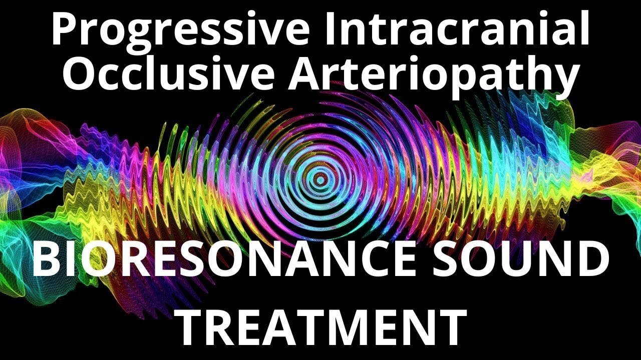 Progressive Intracranial Occlusive Arteriopathy _ Sound therapy session _ Sounds of nature